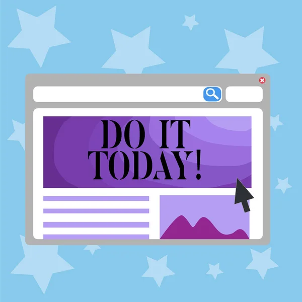 Conceptual hand writing showing Do It Today. Business photo text Respond now Immediately Something needs to be done right away. — Stock Photo, Image