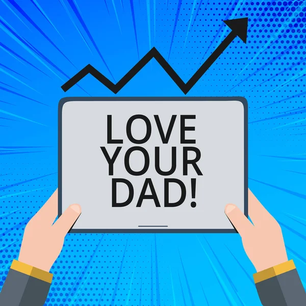 Handwriting Text Love Your Dad Concept Meaning Have Good Feelings — Stock Photo, Image