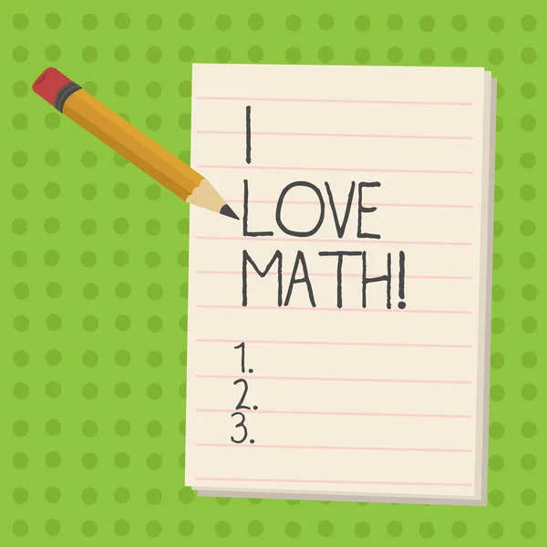 Manuscrito texto Eu amo matemática. Conceito que significa gostar muito de fazer cálculos matemáticos geek número demonstrando . — Fotografia de Stock