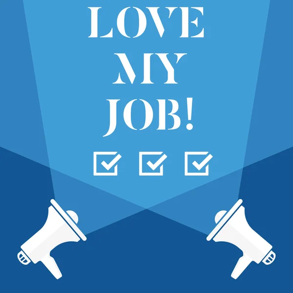 Palavra escrita texto Love My Job. Conceito de negócio para Para ficar satisfeito com o trabalho que se faz confortável . — Fotografia de Stock