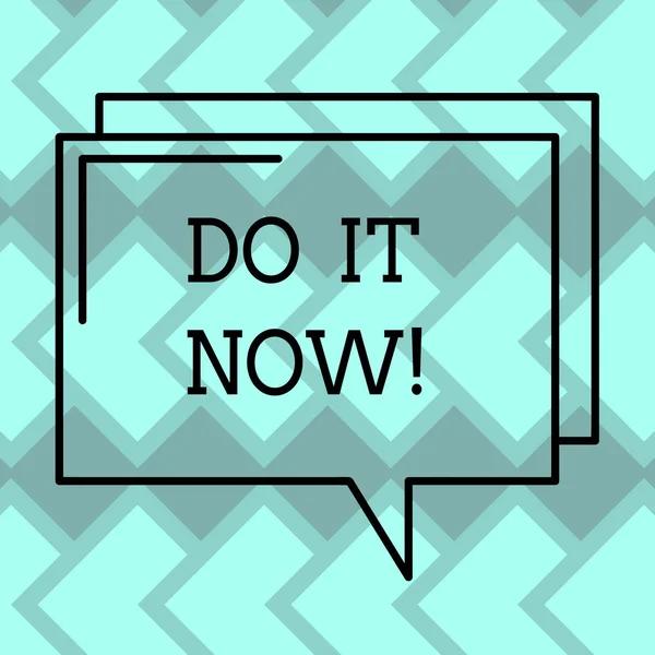 Text sign showing Do It Now. Conceptual photo Respond Immediately Something needs to be done right away Rectangular Outline Transparent Comic Speech Bubble photo Blank Space.