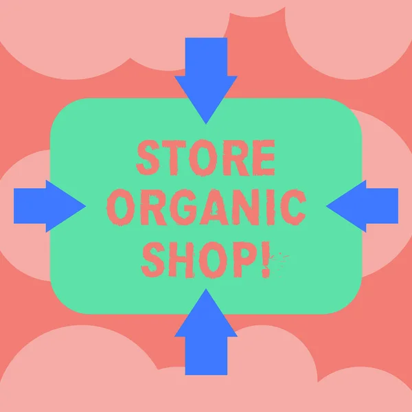 Note d'écriture montrant Store Organic Shop. Photo d'affaires montrant le type d'épicerie qui vend principalement des aliments santé Flèches sur quatre côtés de la forme rectangulaire vierge pointant vers l'intérieur photo . — Photo