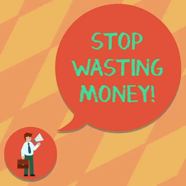 Text sign showing Stop Wasting Money. Conceptual photo avoid dissipation waste useless or profitless activity Man in Necktie Carrying Briefcase Holding Megaphone Blank Speech Bubble.