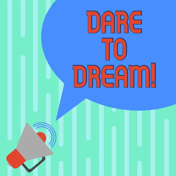 Word writing text Dare To Dream. Business concept for Do not be afraid of have great ambitions goals objectives Megaphone with Sound Volume Icon and Blank Color Speech Bubble photo.