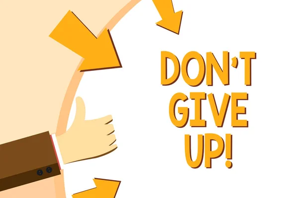 Writing note showing Don T Give Up. Business photo showcasing Keep trying until you succeed follow your dreams goals. — Stock Photo, Image