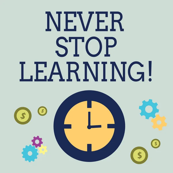 Rukopis textu nikdy zastavit učení. Pojetí znamená udržet vzdělávat sami zlepšit dovednosti. — Stock fotografie
