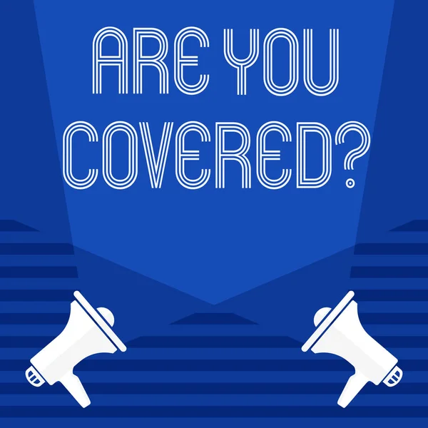 Segno di testo che mostra Are You Coveredquestion. Foto concettuale chiedendo di voi assicurazione stato di salute . — Foto Stock