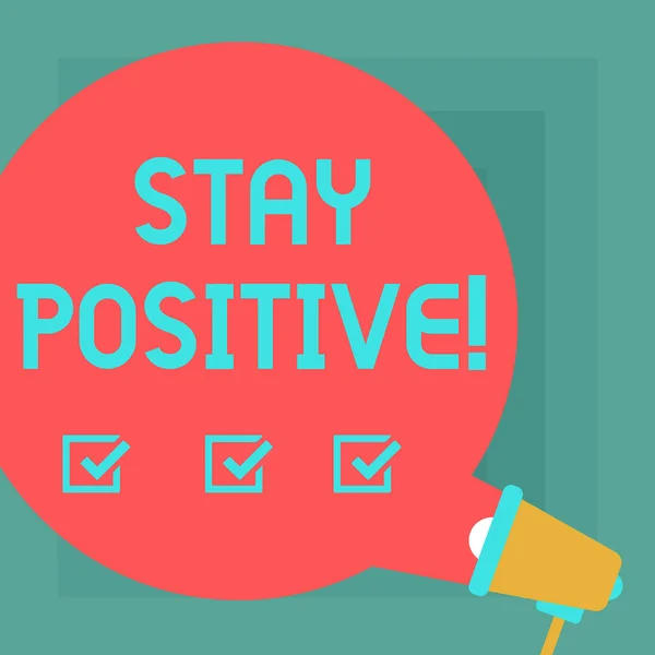 Conceptual hand writing showing Stay Positive. Business photo text Be Optimistic Motivated Good Attitude Inspired Hopeful Round Speech Bubble Coming Out of Megaphone for Announcement. — Stock Photo, Image
