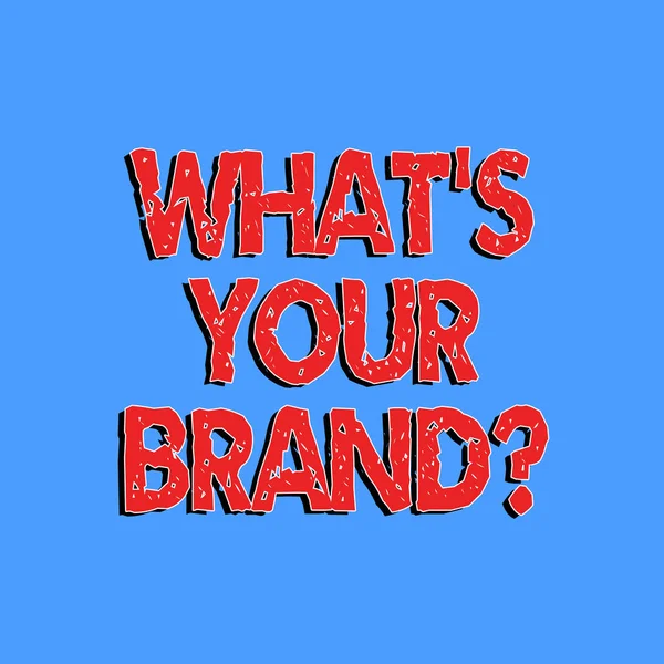 Signe texte montrant What S Your Brandquestion. Photo conceptuelle demandant à propos de votre entreprise analysisufactoriseur ou modèle . — Photo