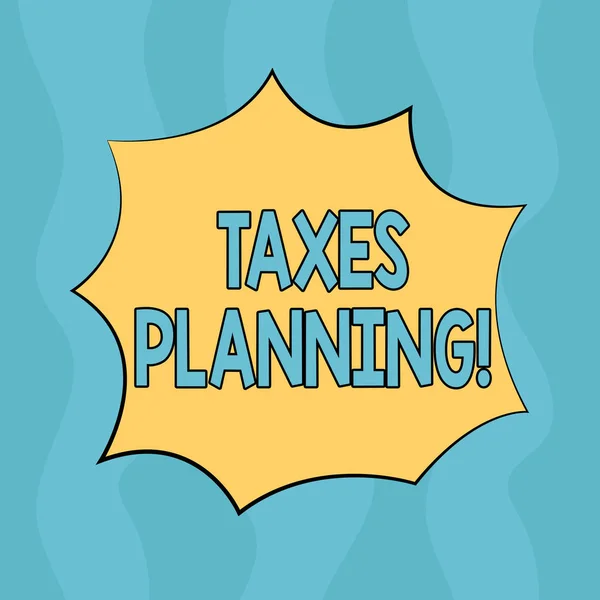 Conceptual hand writing showing Taxes Planning. Business photo text Financial Planning Taxation Business Payments Prepared Explosion Blast Scream Speech Bubble for Promotion Ads.