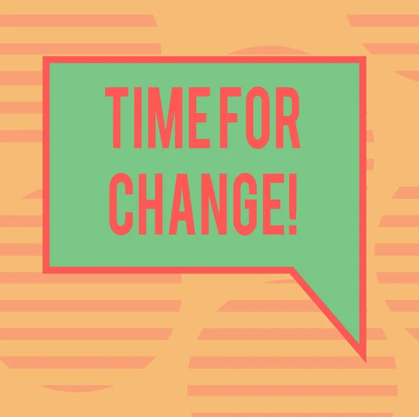 Word writing text Time For Change. Business concept for Changing Moment Evolution New Beginnings Chance to Grow Blank Rectangular Color Speech Bubble with Border photo Right Hand. — Stock Photo, Image