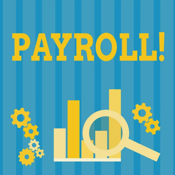 Handwriting text Payroll. Concept meaning Total salaries paid by a company to its employees.
