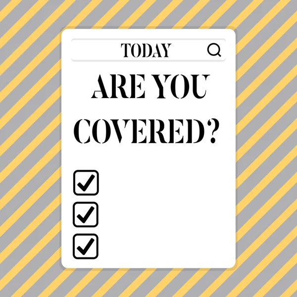 Scrivere a mano concettuale mostrando Are You Coveredquestion. Business foto in mostra chiedendo su di voi dichiarazione di salute assicurazione . — Foto Stock
