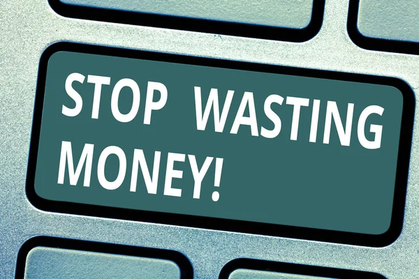 Text sign showing Stop Wasting Money. Conceptual photo avoid dissipation waste useless or profitless activity Keyboard key Intention to create computer message pressing keypad idea.