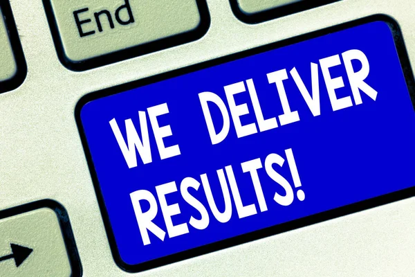 Writing note showing We Deliver Results. Business photo showcasing organization demonstrating that do not tell words they always do Keyboard key Intention to create computer message pressing keypad — Stock Photo, Image
