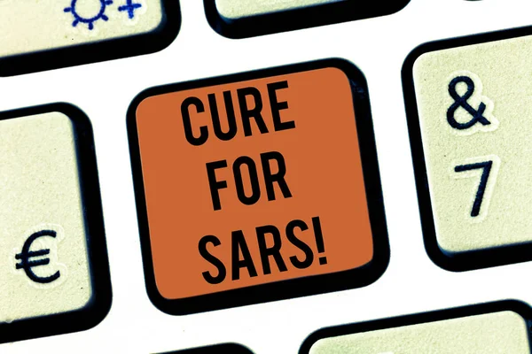 Text sign showing Cure For Sars. Conceptual photo Medical treatment over severe acute respiratory syndrome Keyboard key Intention to create computer message pressing keypad idea. — Stock Photo, Image