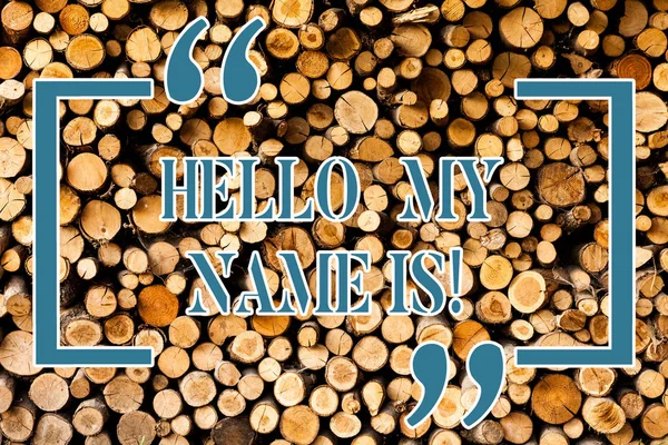 Írásbeli Megjegyzés mutatja Hello My név van üzleti fénykép bemutató bevezetése magát valakivel új bemutató fa háttér szüreti fa vad üzenet ötletek szándékok gondolatok. — Stock Fotó