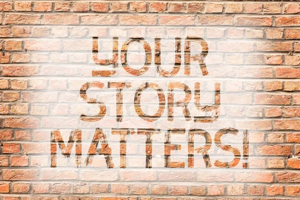 Text sign showing Your Story Matters. Conceptual photo share your experience Diary Express feelings in writing Brick Wall art like Graffiti motivational call written on the wall.