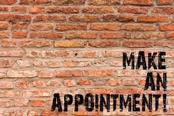 Handwriting text writing Make An Appointment. Concept meaning Schedule Arrangement Deadline Session Engagement Brick Wall art like Graffiti motivational call written on the wall.