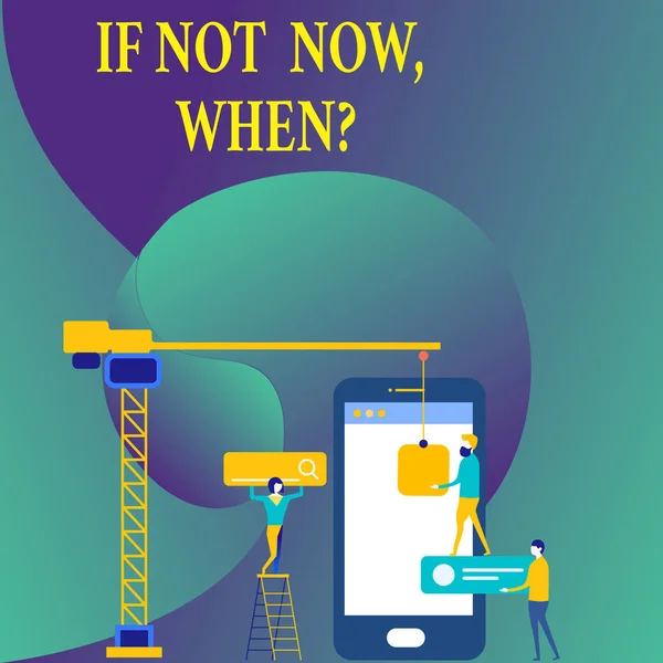 Sinal de texto mostrando Se Não Agora Quando pergunta. Foto conceitual Action Deadline Target Initiative Challenge . — Fotografia de Stock