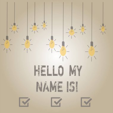 Writing note showing Hello My Name Is. Business photo showcasing Introduce yourself meeting someone new Presentation. clipart