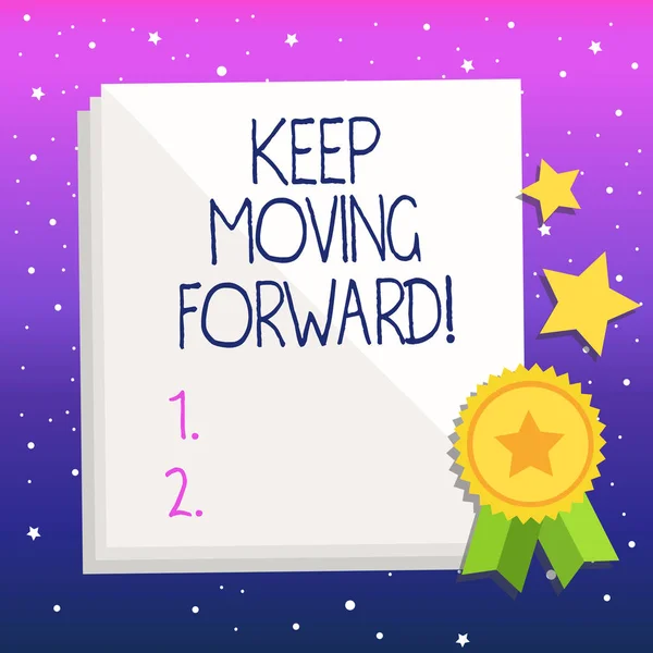 Handwriting text Keep Moving Forward. Concept meaning Optimism Progress Persevere Move.