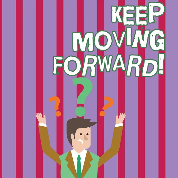 Text sign showing Keep Moving Forward. Conceptual photo Optimism Progress Persevere Move.