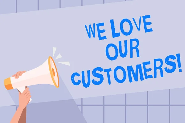 Wir lieben unsere Kunden. Konzept bedeutet, dass der Kunde guten Service Zufriedenheit Respekt verdient. — Stockfoto