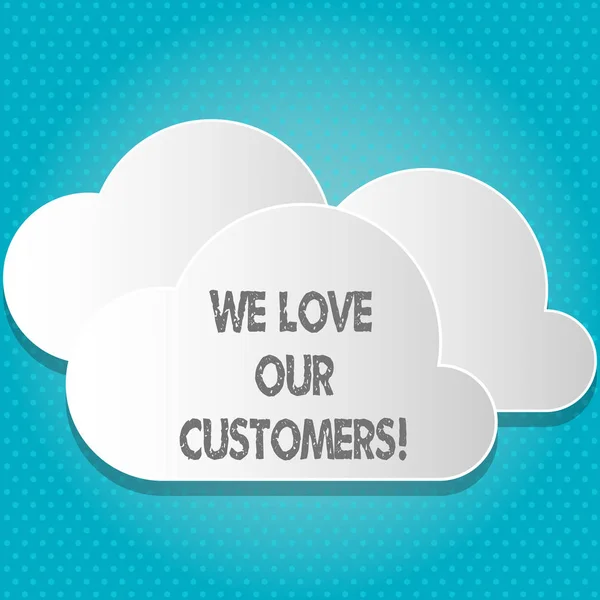 Wir lieben unsere Kunden. Konzept bedeutet, dass der Kunde guten Service Zufriedenheit Respekt verdient. — Stockfoto