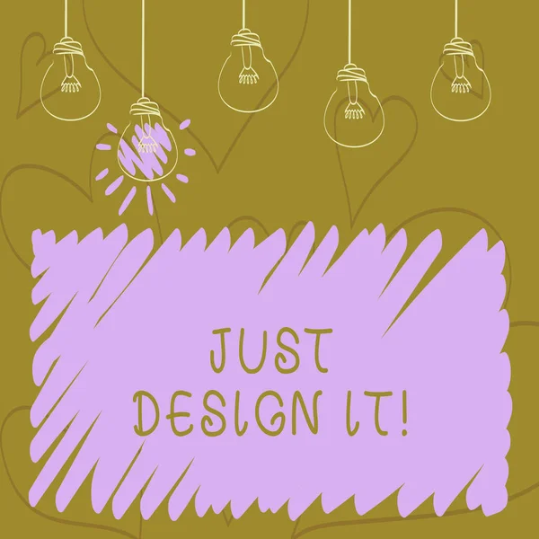 Szöveg jel mutatja csak Design It. fogalmi fénykép hozzon létre új eredeti grafikus díszítések. — Stock Fotó