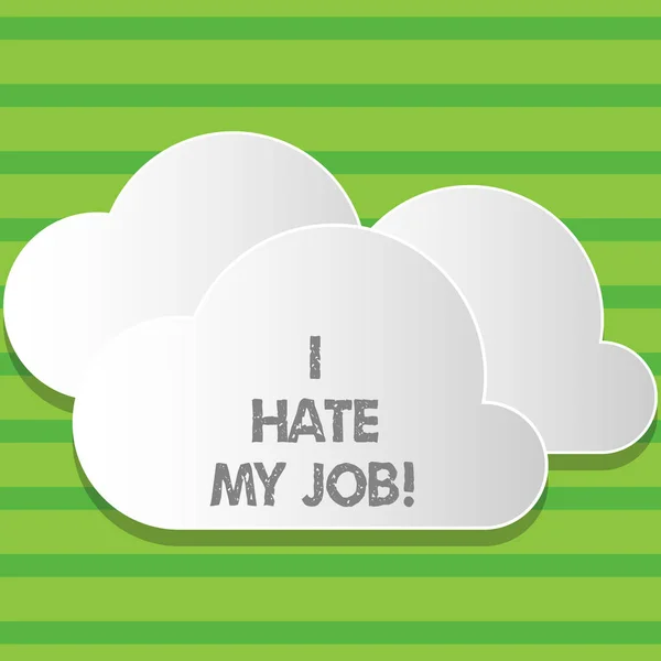 Schrijven van notitie weergegeven: ik haat mijn baan. Zakelijke foto presentatie Hating uw positie afkeer van uw bedrijf slecht carrière. — Stockfoto
