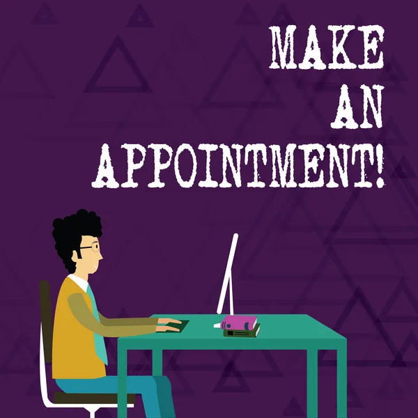 Writing note showing Make An Appointment. Business photo showcasing Schedule Arrangement Deadline Session Engagement.