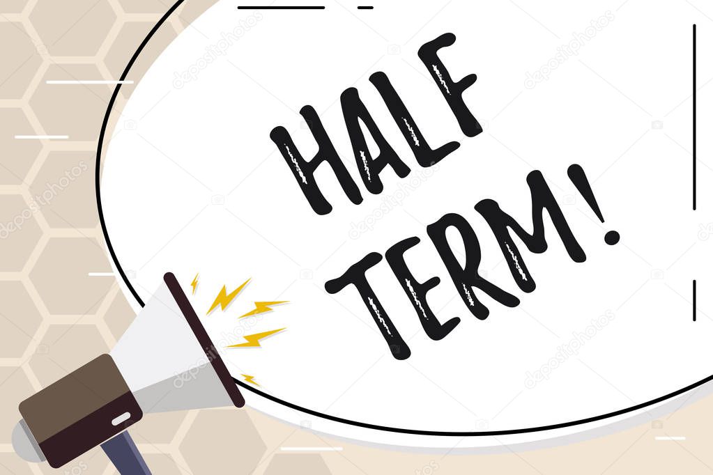 Text sign showing Half Term. Conceptual photo Short holiday in the middle of the periods school year is divided.