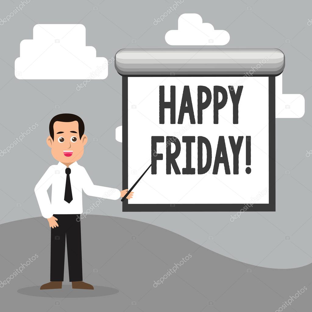 Text sign showing Happy Friday. Conceptual photo Wishing you have a good start for the weekend.