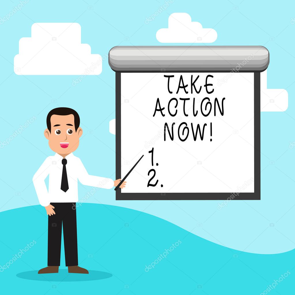 Handwriting text Take Action Now. Concept meaning Urgent Move Start Promptly Immediate Begin.