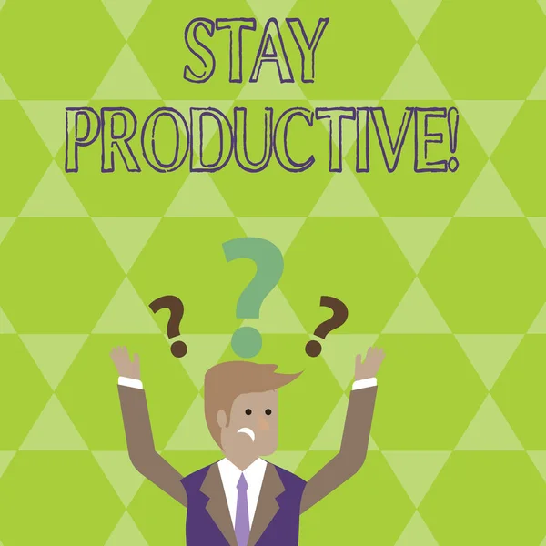 Escritura a mano conceptual que muestra Stay Productive. Foto de negocios mostrando eficiencia Concentración Productividad . —  Fotos de Stock