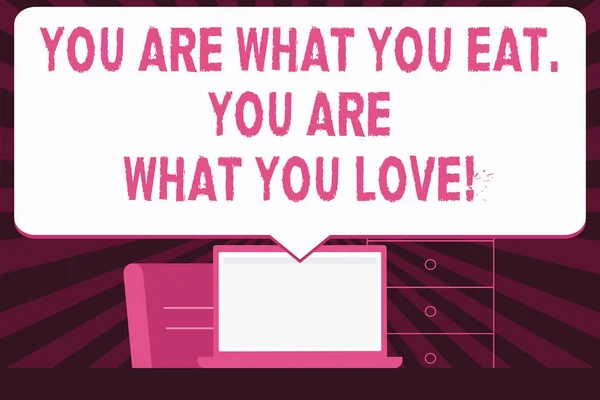 Text sign showing You Are What You Eat You Are What You Love. Conceptual photo Start to eat healthy food.