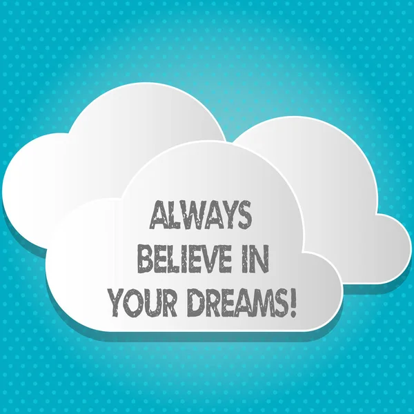 Handskrift text alltid att tro på dina drömmar. Konceptet menande förtroende tro att tro på dig själv. — Stockfoto