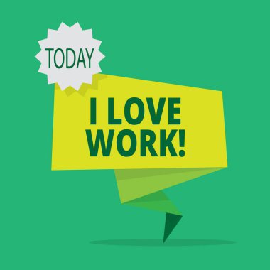 Text sign showing I Love Work. Conceptual photo To be happy satisfied with job Be doing what you most like. clipart