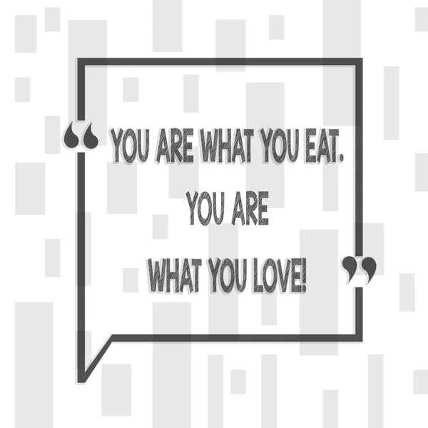 Handwriting text writing You Are What You Eat You Are What You Love. Concept meaning Start to eat healthy food.