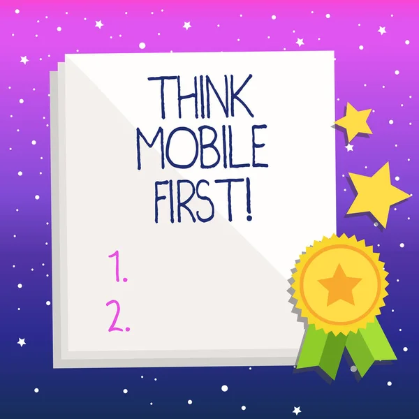 Handwriting text Think Mobile First. Concept meaning Handheld devises marketing target portable phones first.