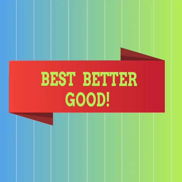 Handwriting text Best Better Good. Concept meaning improve yourself Choosing best choice Deciding Improvement. — Stock Photo, Image