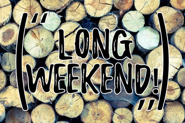 Text sign showing Long Weekend. Conceptual photo Short vacation Holiday season Relaxing Recreation time Wooden background vintage wood wild message ideas intentions thoughts. — Stock Photo, Image