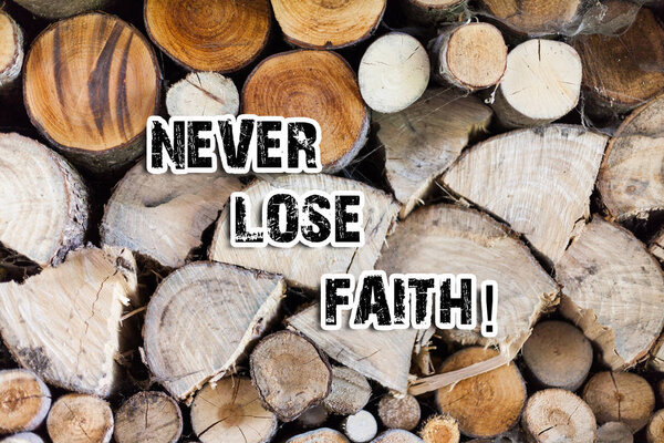 Концептуальный почерк, показывающий "Никогда не теряй веру". Деловые фото текст не перестают верить в кого-то или что-то или сомнительные деревянные фоновые винтажные идеи дикие идеи сообщения
.