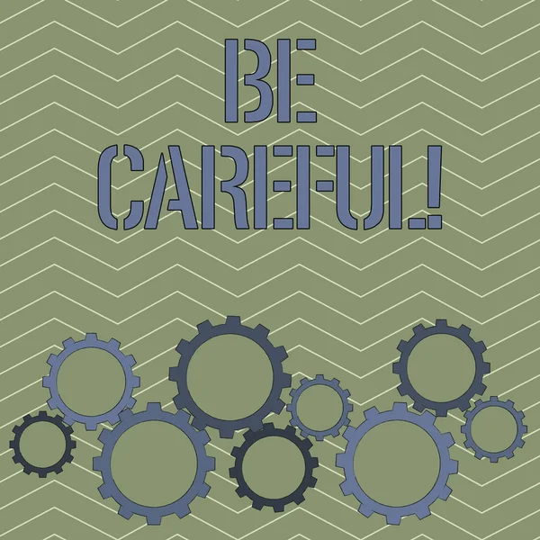 Handwriting text Be Careful. Concept meaning making sure of avoiding potential danger mishap or harm Colorful Cog Wheel Gear Engaging, Interlocking and Tesselating Flat Style. — Stock Photo, Image