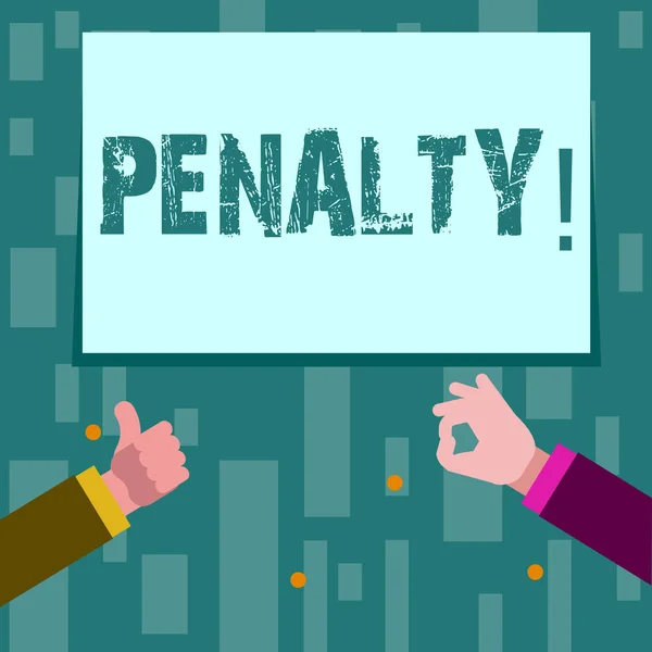 Writing note showing Penalty. Business photo showcasing Punishment imposed for breaking a law rule or contract Sports term Two Businessmen Hands Gesturing the Thumbs Up and Okay Sign. — Stock Photo, Image