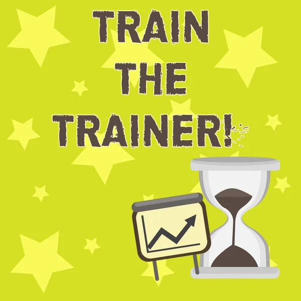 Text sign showing Train The Trainer. Conceptual photo Learning Technique Students being teachers themselves Successful Growth Chart with Arrow Going Up and Hourglass with Sand Sliding. — Stock Photo, Image