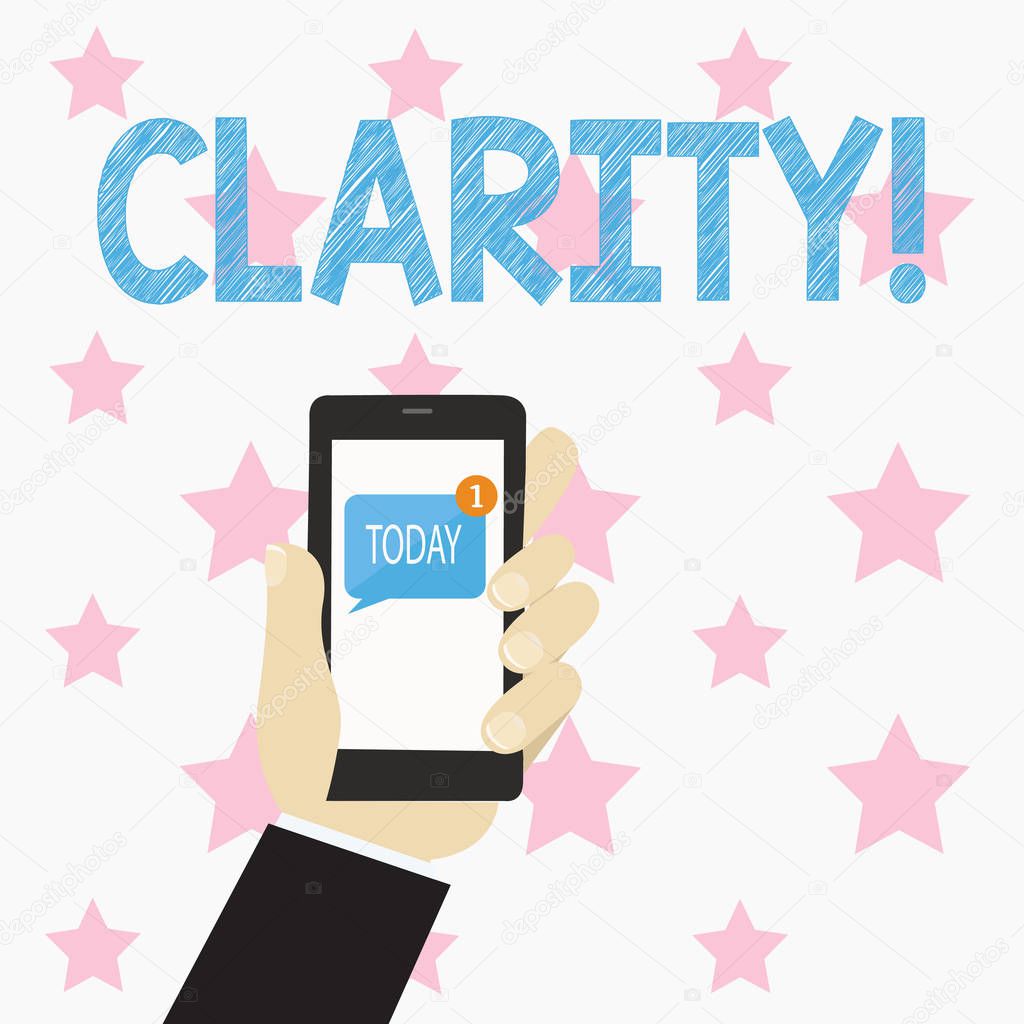 Text sign showing Clarity. Conceptual photo Certainty Precision Purity Comprehensibility Transparency Accuracy Human Hand Holding Smartphone with Numbered Unread Blank Message on Screen.