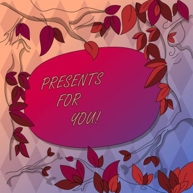 Writing note showing Presents For You. Business photo showcasing give or award formally or ceremonially out of love Tree Branches Scattered with Leaves Surrounding Blank Color Text Space. clipart