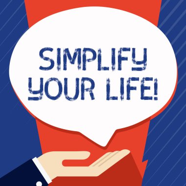 Kavramsal el yazma Your Life basitleştirin gösterilen. İş fotoğraf vitrine önemli üzerinde duruldu ve kimse merak hakkında daha az olanlar palmiye Up in sırtüstü bağış el işareti konuşma balonu getirin.